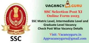 SSC Selection Phase 11 Vacancy Online Form 2023